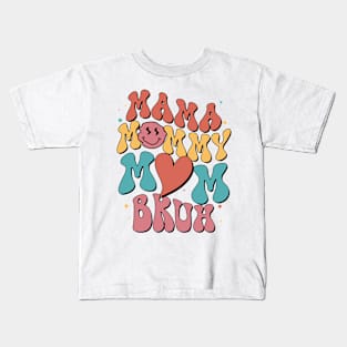 Mama Mommy Mom Bruh Gift For Women Mother day Kids T-Shirt